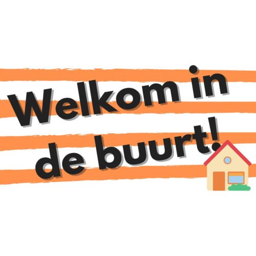 Wit Welkom in de Buurt spandoek met brede oranje penseelstrepen en een huisje